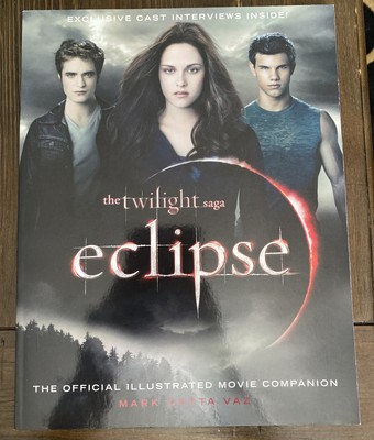 The Twilight Saga Eclipse - The Official Illustrated Movie Companion Mark C Vaz