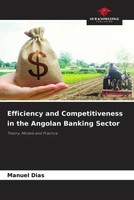 Manuel Dias | Efficiency And Competitiveness In The Angolan Banking Sector