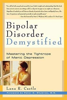 Bipolar Disorder Demystified: - Paperback, by Castle Lana R. - Very Good c