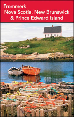 Frommers Nova Scotia, New Brunswick and Prince Edward Island (Frommer's Complete