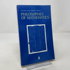 Philosophies of Mathematics by  Alexander George ; Daniel J. Velleman PB First E