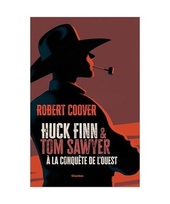 Huck Finn et Tom Sawyer à la conquête de l'Ouest, Coover, Robert
