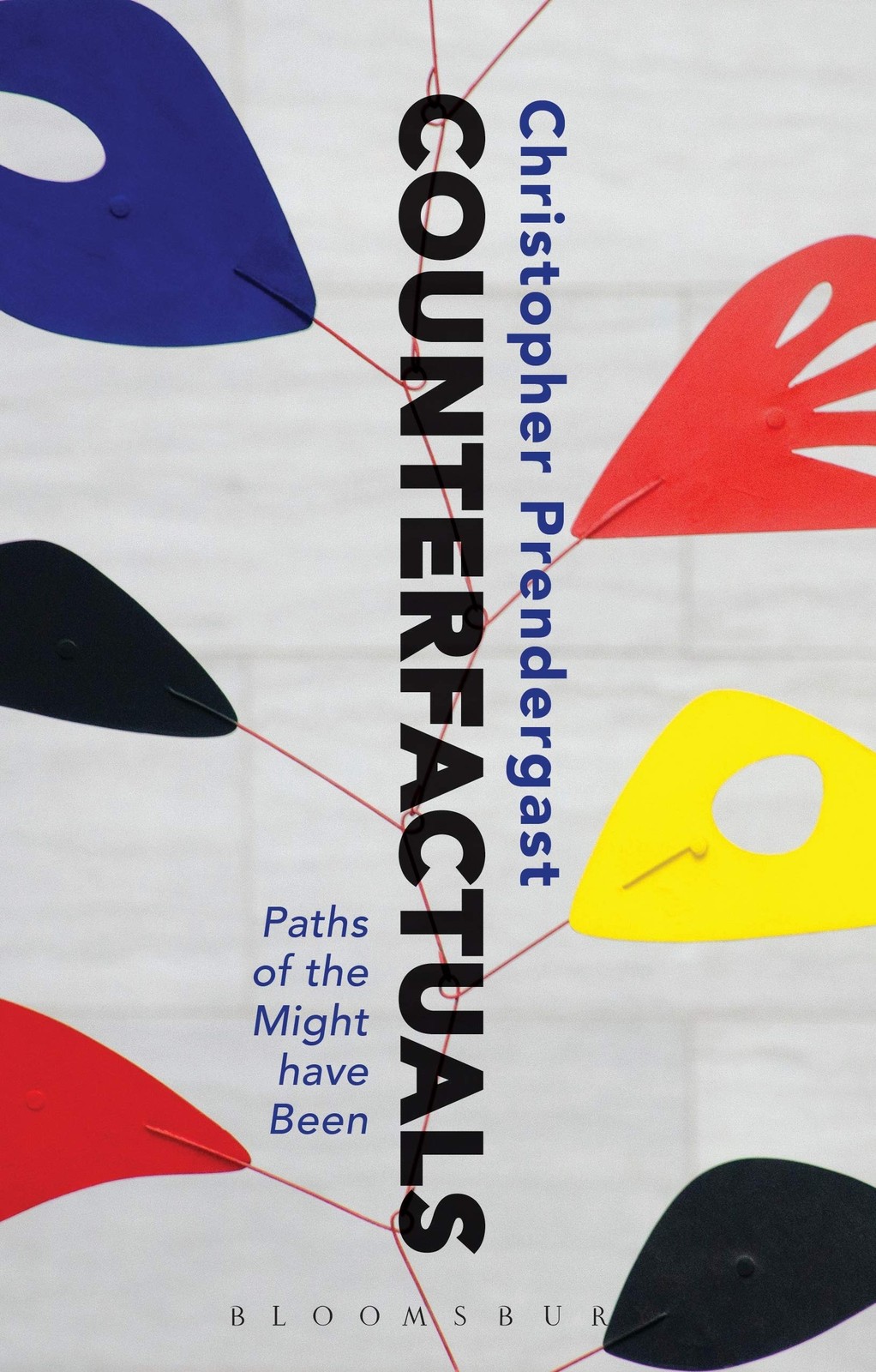 Counterfactuals: Paths of the Might have Been By Prendergast, Christopher Chris