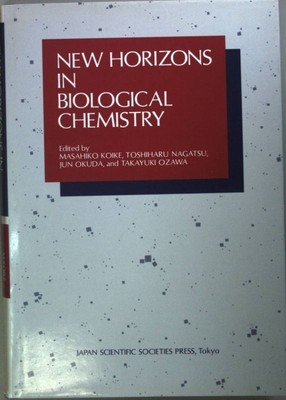 New Horizons in Biological Chemistry: Proceedings. Koike, Masahiko, Toshiharu Na