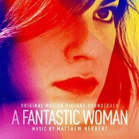 Matthew Herbert - A Fantastic Woman Original Motion Picture Soundtra - G1398Z