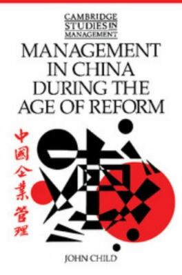 Management in China during the Age of Reform (Cambridge Studies in Management,..
