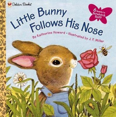 Little Bunny Follows His Nose by Katherine Howard