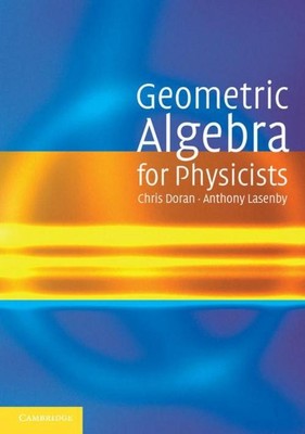 Chris Doran Geometric Algebra for Physicists