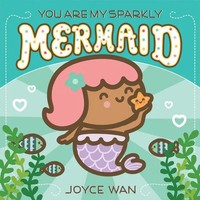 Joyce Wan | You Are My Sparkly Mermaid | Buch | Englisch (2021)