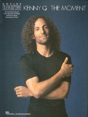 Kenny G The Moment Sax Score for Soprano Alto Tenor Saxophone Sheet Music Book