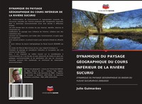 Julio GuimarãEs | Dynamique DU Paysage GÉOgraphique DU Cours InfÉRieur DE La...