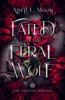 Fated To The Feral Wolf April L. Moon Taschenbuch Englisch 2024