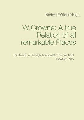 A true Ralation of all remarkable Places | Crowne W. | Taschenbuch | 108 S.