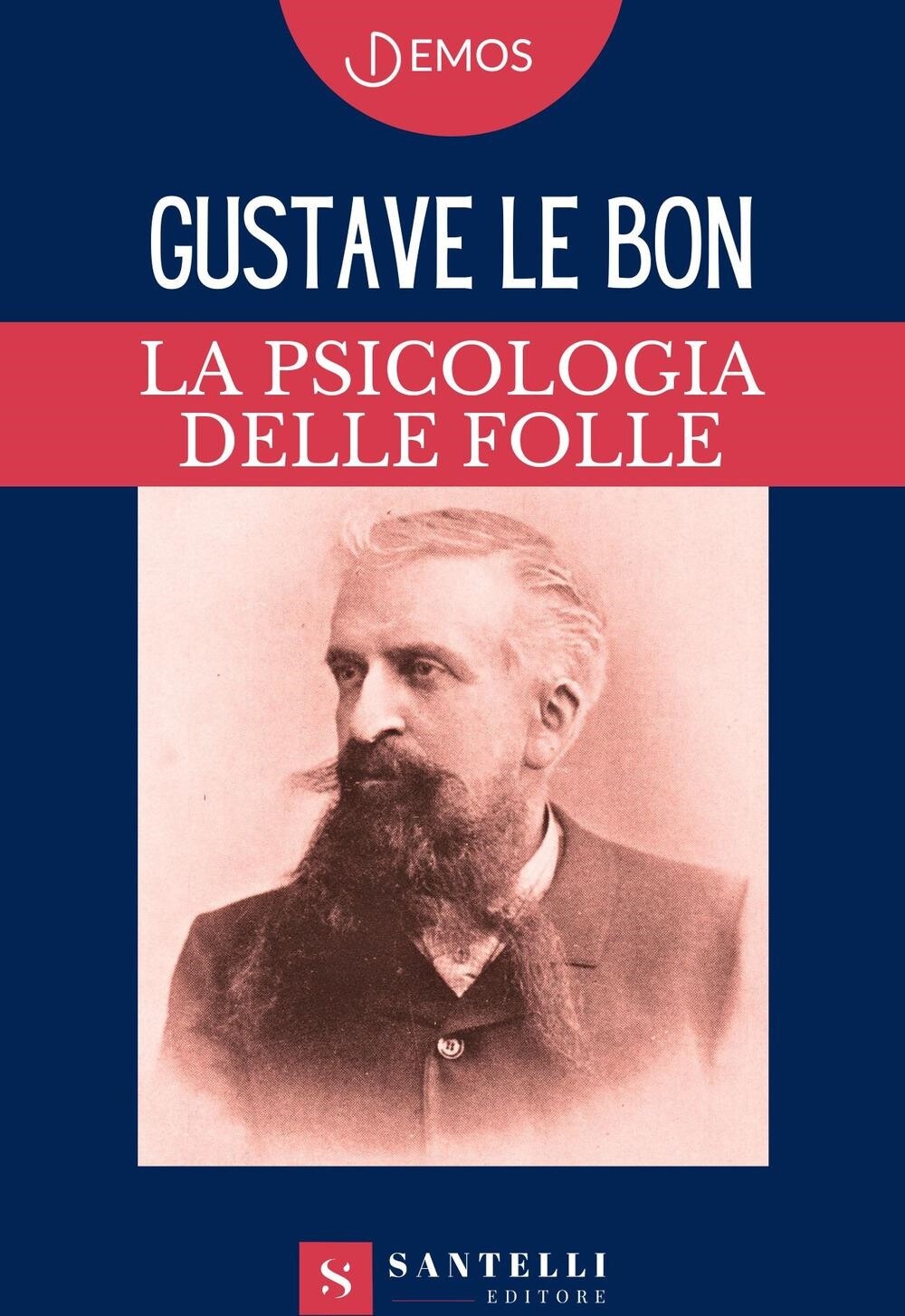 Libri Le Bon Gustave - La Psicologia Delle Folle