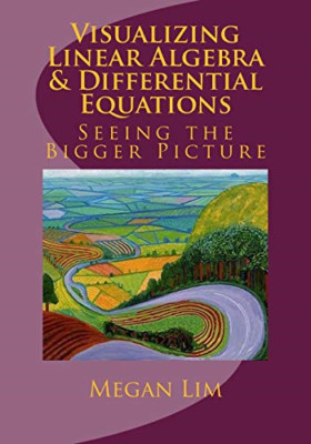 Visualizing Linear Algebra and Differential Equations:  - Paperback NEW Lim, Meg