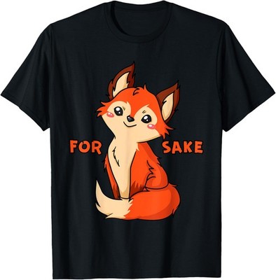 For Fox Sake - Cute Fox Sarcastic Design T-Shirt