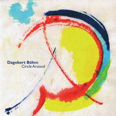 Dagobert Bohm Circle Around (CD)