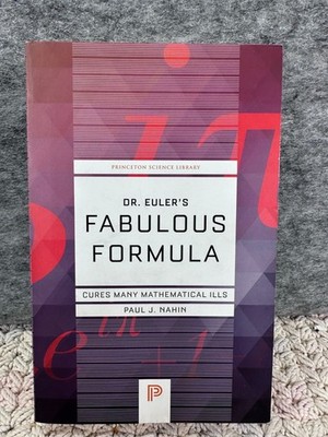 Dr. Eulers Fabulous Formula Paul Nahin Mathematical Concepts ISBN 9780691175911