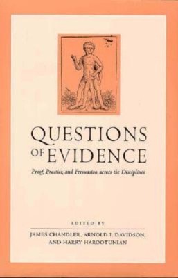 Questions of Evidence: Proof, Practice, and Persuasion Across the Disciplines