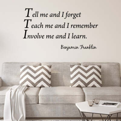 Tell Me and I Forget Wall Quotes Benjamin Franklin Decal VWAQ - V1