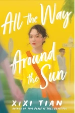 All the Way Around the Sun by Xixi Tian (Brand New Hardcover)