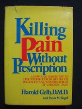 Killing Pain without Prescription: A New and Simple Way to Free Yourself from ..