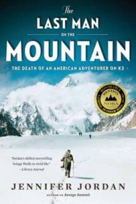 The Last Man on the Mountain: The Death of an American Adventurer on K2 - GOOD