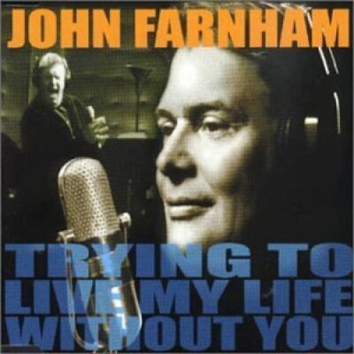 John Farnham Trying to live my life without you (2000)  [Maxi-CD]
