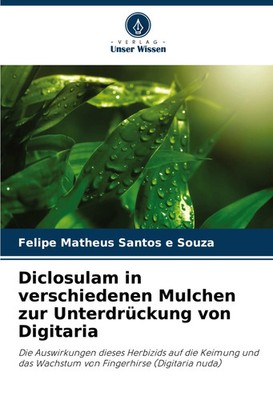 Felipe Matheus Santos E Souza | Diclosulam in verschiedenen Mulchen zur...