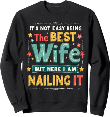 It's Not Easy Being The Best Wife Ever Funny Retro Vintage Sweatshirt