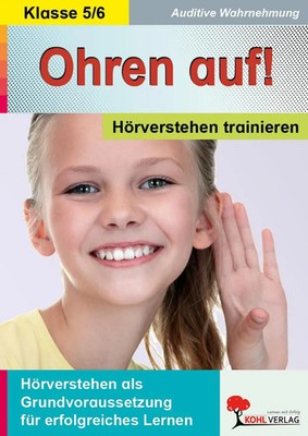 Ohren auf! - Hörverstehen trainieren 5./6. Schuljahr | Kohl-Verlag | Deutsch