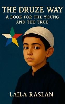The Druze Way: A Book for the Young and the True