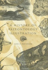 A History of Paleontology Illustration (Life of the Past) - hardcover Davids...