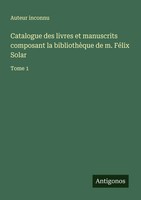 Auteur Inconnu | Catalogue Des Livres Et Manuscrits Composant La BibliothèQue...