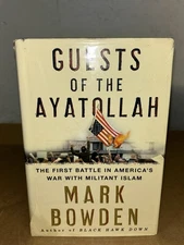 Guests of the Ayatollah by Mark Bowden, 2006 Hardcover, Dust Jacket 1st Edition