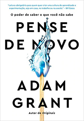 Pense de novo: O poder de saber o que você não sabe - Adam Grant - Português
