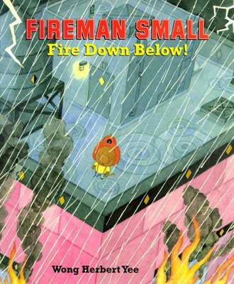 Fireman Small: Fire Down Below!