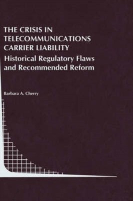 Cherry - Crisis in Telecommunications Carrier Liability   Historical R - X555z
