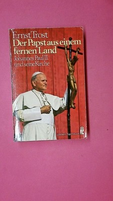 228069 Ernst Trost DER PAPST AUS EINEM FERNEN LAND 34046 Johannes Paul II. u.