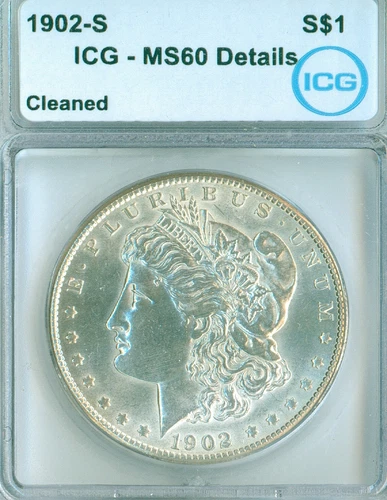 1902-S ICG MS60 details grade (Cleaned) Morgan silver dollar.
