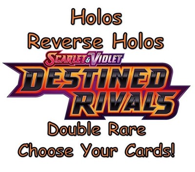 Pokemon Scarlet & Violet Destined Rivals Choose Your Cards Holos & Reverse Holos