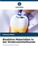 Bioaktive Materialien In Der Kinderzahnheilkunde Ein Biomimetischer Ansatz Bhat