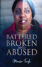 Battered Broken and Abused – Monessa Tingle Paperback Brand New