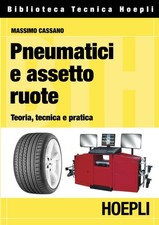 PNEUMATICI E ASSETTO RUOTE MASSIMO CASSANO HOEPLI 9788820340919