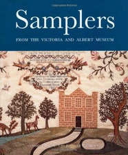 SAMPLERS: FROM THE VICTORIA & ALBERT MUSEUM (1ST EDITION) By Clare Browne VG