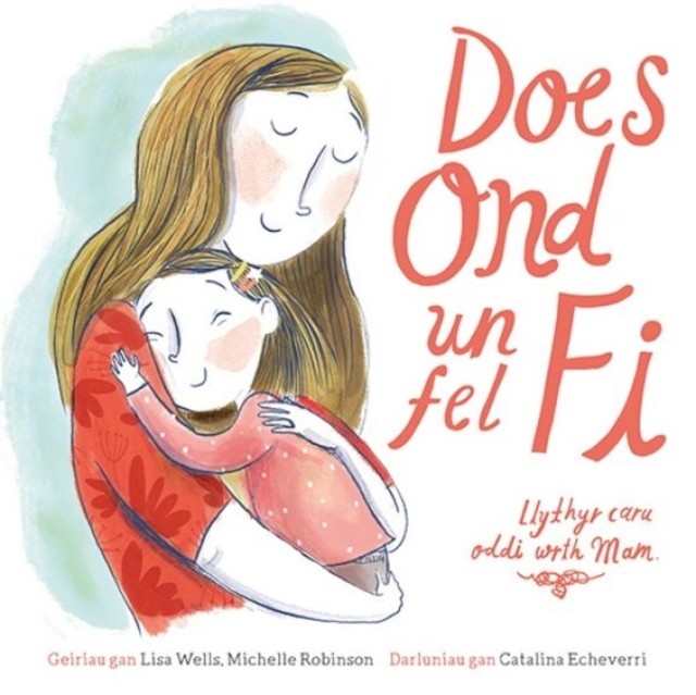 Does Ond Un Fel Fi: Llythyr Caru Oddi wrth Mam by Lisa Wells (Paperback Book)