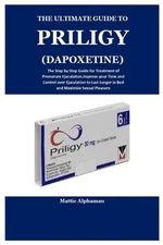 The Ultimate Guide to Priligy(dapoxetine) by Mattie Alphaman: Used