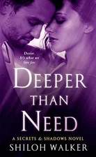 Deeper Than Need (Secrets & Shadows N..., Shiloh Walker