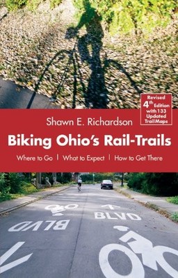 BIKING OHIO'S RAIL-TRAILS: WHERE TO GO, WHAT TO EXPECT, By Shawn E. Richardson