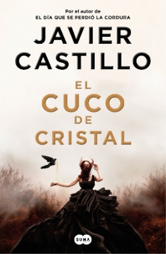 Javier Castillo El cuco de cristal / The Crystal Cuckoo (Tascabile)